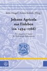 Buchcover Johann Agricola aus Eisleben (ca. 1494–1566)