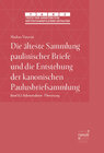 Buchcover Die älteste Sammlung paulinischer Briefe und die Entstehung der kanonischen Paulusbriefsammlung