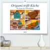 Buchcover Origami trifft Küche - Die Kunst des Papierfaltens (hochwertiger Premium Wandkalender 2024 DIN A2 quer), Kunstdruck in H