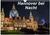 Buchcover Hannover bei Nacht (Wandkalender 2024 DIN A4 quer), CALVENDO Monatskalender