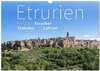 Buchcover Etrurien: Land der Etrusker - Toskana und Latium für Entdecker (Wandkalender 2024 DIN A3 quer), CALVENDO Monatskalender