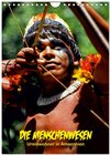Buchcover DIE MENSCHENWESEN - Ureinwohner in Amazonien (Wandkalender 2024 DIN A4 hoch), CALVENDO Monatskalender