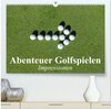 Buchcover Abenteuer Golfspielen. Impressionen (hochwertiger Premium Wandkalender 2024 DIN A2 quer), Kunstdruck in Hochglanz