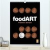 Buchcover foodART - Früchte und Gemüse (hochwertiger Premium Wandkalender 2024 DIN A2 hoch), Kunstdruck in Hochglanz