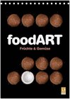 Buchcover foodART - Früchte und Gemüse (Tischkalender 2024 DIN A5 hoch), CALVENDO Monatskalender
