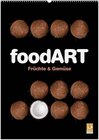 Buchcover foodART - Früchte und Gemüse (Wandkalender 2024 DIN A2 hoch), CALVENDO Monatskalender
