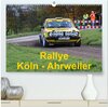 Buchcover Rallye, Köln - Ahrweiler (hochwertiger Premium Wandkalender 2024 DIN A2 quer), Kunstdruck in Hochglanz