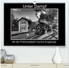 Buchcover Unter Dampf - Mit der Preßnitztalbahn durchs Erzgebirge (hochwertiger Premium Wandkalender 2024 DIN A2 quer), Kunstdruck