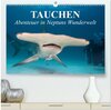 Buchcover Tauchen - Abenteuer in Neptuns Wunderwelt (hochwertiger Premium Wandkalender 2024 DIN A2 quer), Kunstdruck in Hochglanz