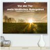 Buchcover Vor der Tür mein ländliches Ruhrgebiet (hochwertiger Premium Wandkalender 2024 DIN A2 quer), Kunstdruck in Hochglanz