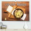 Buchcover Low Carb - Leichte Rezepte für jeden Tag (hochwertiger Premium Wandkalender 2024 DIN A2 quer), Kunstdruck in Hochglanz