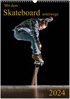 Buchcover Mit dem Skateboard unterwegs (Wandkalender 2024 DIN A3 hoch), CALVENDO Monatskalender