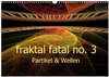 Buchcover fraktal fatal no. 3 Partikel & Wellen (Wandkalender 2024 DIN A3 quer), CALVENDO Monatskalender