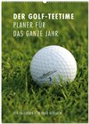 Buchcover Der Golf-Teetime Planer für das ganze Jahr / Planer (Wandkalender 2024 DIN A2 hoch), CALVENDO Monatskalender