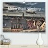 Buchcover Meine Stadt Nürnberg 2024 (hochwertiger Premium Wandkalender 2024 DIN A2 quer), Kunstdruck in Hochglanz