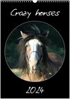 Buchcover Crazy horses (Wandkalender 2024 DIN A3 hoch), CALVENDO Monatskalender