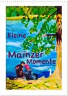 Buchcover Kleine Mainzer Momente (Wandkalender 2024 DIN A3 hoch), CALVENDO Monatskalender