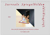 Buchcover Surreale Spiegelbilder (Tischkalender 2024 DIN A5 quer), CALVENDO Monatskalender