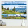 Buchcover Faszination Berner Oberland - Wanderlust und Gipfelblick (hochwertiger Premium Wandkalender 2025 DIN A2 quer), Kunstdruc
