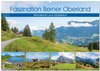Buchcover Faszination Berner Oberland - Wanderlust und Gipfelblick (Wandkalender 2025 DIN A2 quer), CALVENDO Monatskalender