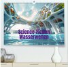 Buchcover Science-Fiction Wasserwelten (hochwertiger Premium Wandkalender 2025 DIN A2 quer), Kunstdruck in Hochglanz