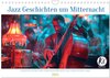 Buchcover Jazz Geschichten um Mitternacht (Wandkalender 2025 DIN A4 quer), CALVENDO Monatskalender