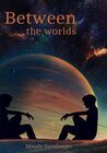 Buchcover Between the worlds - Mandy Steinberger (ePub)
