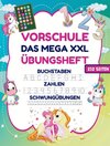 Buchcover Das MEGA XXL Einhorn Vorschule Übungsheft ab 5 für Mädchen. Buchstaben -Zahlen- Schwungübungen lernen!