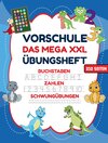 Buchcover Das MEGA XXL Dino Vorschule Übungsheft ab 5 für Jungen. Buchstaben -Zahlen- Schwungübungen lernen!