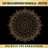 Buchcover Mandalas zum Träumen: 100 inspirierende Ausmalmotive! Das besondere Malbuch für Erwachsene!