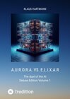 Buchcover A.U.R.O.R.A. vs. E.L.I.X.A.R Deluxe Edition Volume 1