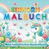 Buchcover Mein Fantastisches Einhorn Malbuch - 50 kreative Ausmalvorlagen für Mädchen ab 4 Jahren!