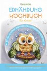 Buchcover Kochbuch für Kinder! Gesundes Essen, das Kinder lieben werden.