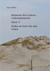 Buchcover Momente des Lebens - Lebensmomente Band 3 / Momente des Lebens - Lebensmomente Bd.7 - Antje Steffen (ePub)