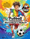 Buchcover Fußball Malbuch und Mitmachbuch für Jungen mit Malvorlagen, Labyrinthen, Witzen, Suchen & Finden Fußball Geschenkbuch fü