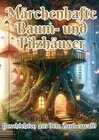 Buchcover Märchenhafte Baum- und Pilzhäuser