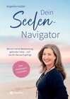 Buchcover Dein Seelen-Navigator | Wie ich meine Bestimmung gefunden habe – und wie dir das auch gelingt | Bedienungsanleitung für 