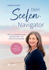 Buchcover Dein Seelen-Navigator | Wie ich meine Bestimmung gefunden habe – und wie dir das auch gelingt | Bedienungsanleitung für 