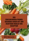 Buchcover Der Ernährungsratgeber: Gesundes essen mit den richtigen Regeln und Rezepten!