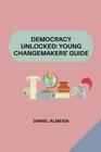 Buchcover Democracy Unlocked: Young Changemakers' Guide