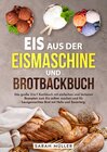 Buchcover Eis aus der Eismaschine und Brotbackbuch