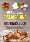 Buchcover Eis aus der Eismaschine und Brotbackbuch