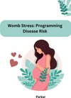 Buchcover Womb Stress: Programming Disease Risk