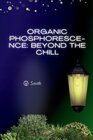 Buchcover Organic Phosphorescence: Beyond the Chill