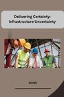 Buchcover Delivering Certainty: Infrastructure Uncertainty