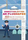 Buchcover KitaFix-Kreativ: Arbeitsblätter Am Flughafen (50 Ideen für Vorschule und Portfolio in Kindergarten und Kita)