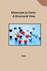 Buchcover Molecules to Form: A Structural View