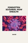 Buchcover Forgotten Scourge: Now eHealth