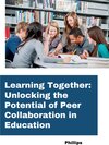 Buchcover Learning Together: Unlocking the Potential of Peer Collaboration in Education