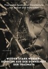 Buchcover Wieder stark werden: Schritte aus der Dunkelheit der Traumata